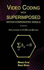 Video Coding with Superimposed Motion-Compensated Signals: Applications to H.264 and Beyond