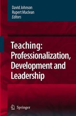Teaching: Professionalisation, Development and Leadership: Festschrift for Professor Eric Hoyle - cover