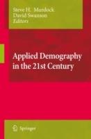 Applied Demography in the 21st Century: Selected Papers from the Biennial Conference on Applied Demography, San Antonio, Teas, Januara 7-9, 2007 - cover