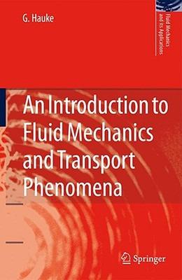 An Introduction to Fluid Mechanics and Transport Phenomena - G. Hauke - cover