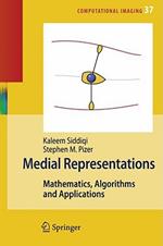 Medial Representations: Mathematics, Algorithms and Applications