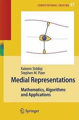 Medial Representations: Mathematics, Algorithms and Applications - cover