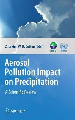 Aerosol Pollution Impact on Precipitation: A Scientific Review - cover