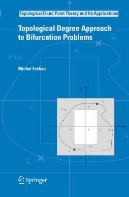Topological Degree Approach to Bifurcation Problems - Michal Feckan - cover