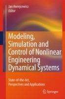 Modeling, Simulation and Control of Nonlinear Engineering Dynamical Systems: State-of-the-Art, Perspectives and Applications