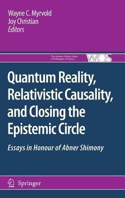 Quantum Reality, Relativistic Causality, and Closing the Epistemic Circle: Essays in Honour of Abner Shimony - cover