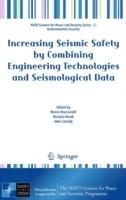 Increasing Seismic Safety by Combining Engineering Technologies and Seismological Data - cover