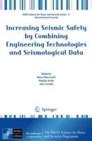 Increasing Seismic Safety by Combining Engineering Technologies and Seismological Data - cover