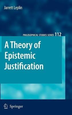 A Theory of Epistemic Justification - J. Leplin - cover