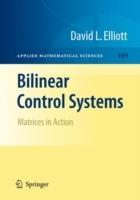 Bilinear Control Systems: Matrices in Action - David Elliott - cover