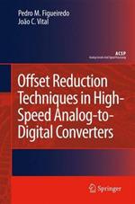 Offset Reduction Techniques in High-Speed Analog-to-Digital Converters: Analysis, Design and Tradeoffs