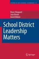 School District Leadership Matters - Bruce Sheppard,Jean Brown,David Dibbon - cover