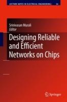 Designing Reliable and Efficient Networks on Chips - Srinivasan Murali - cover