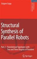 Structural Synthesis of Parallel Robots: Part 2: Translational Topologies with Two and Three Degrees of Freedom - Grigore Gogu - cover