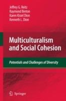 Multiculturalism and Social Cohesion: Potentials and Challenges of Diversity - Jeffrey G. Reitz,Raymond Breton,Karen Kisiel Dion - cover