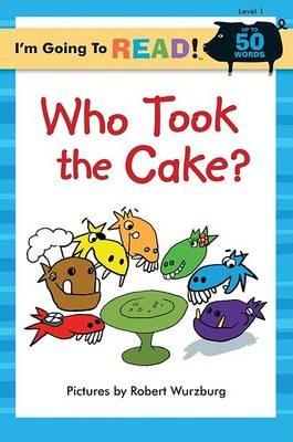 I'm Going to Read (R) (Level 1): Who Took the Cake? - Robert Wurzburg - cover