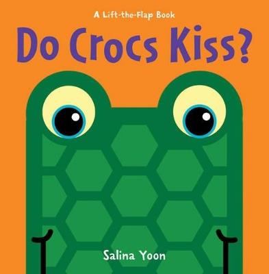 Do Crocs Kiss? - Salina Yoon - cover