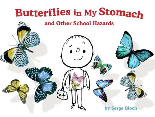 Butterflies in My Stomach and Other School Hazards - Serge Bloch - ebook