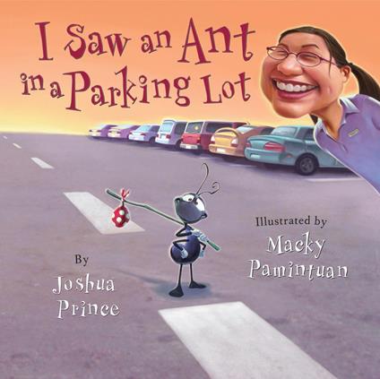 I Saw an Ant in a Parking Lot - Joshua Prince,Macky Pamintuan - ebook