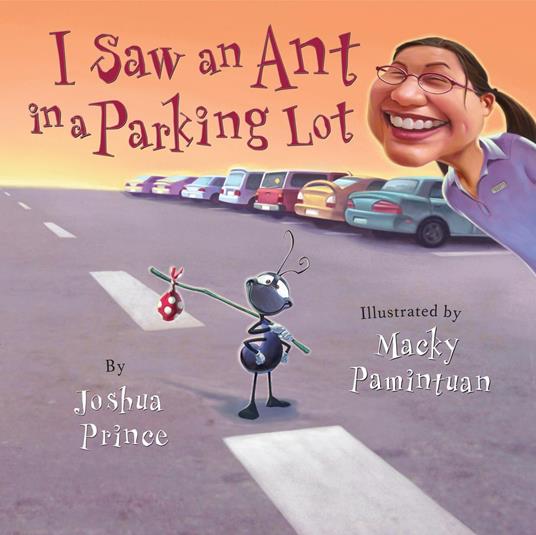 I Saw an Ant in a Parking Lot - Joshua Prince,Macky Pamintuan - ebook