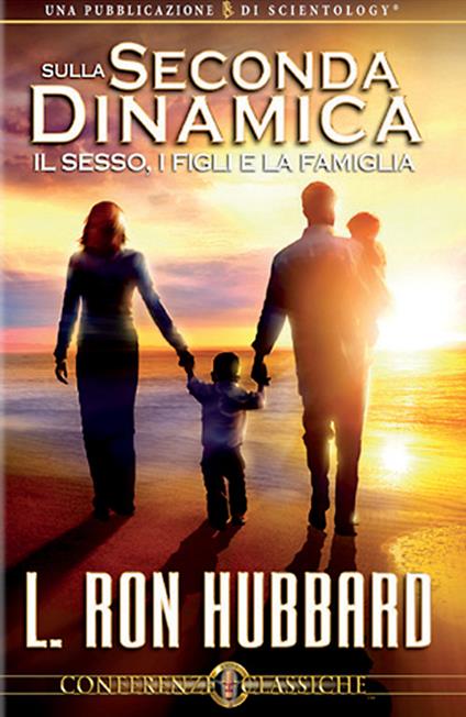 Sulla seconda dinamica. Il sesso, i figli e la famiglia. Audiolibro. CD Audio - L. Ron Hubbard - copertina