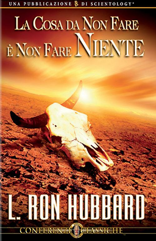 La cosa da non fare è non fare niente - L. Ron Hubbard - copertina