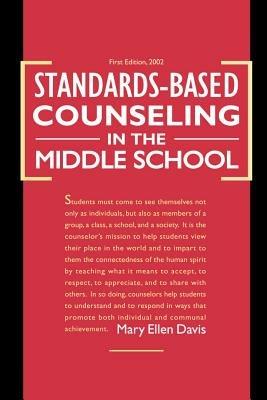 Standards-based Counseling in the Middle School - Mary Ellen Davis - cover
