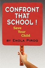 Confront That School! Save Your Child