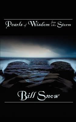 Pearls of Wisdom from the Storm - Bill Snow - cover