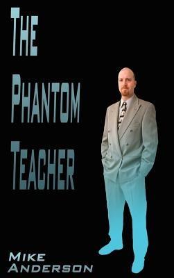 The Phantom Teacher - Mike Anderson - cover