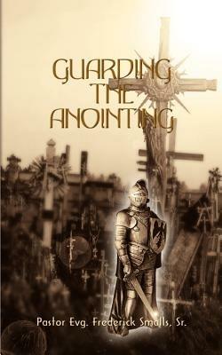 Guarding the Anointing - Sr. Smalls - cover