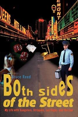 Both Sides of the Street: My Life with Gangsters, Strippers, Las Vegas, and the Law - Bruce Reed - cover