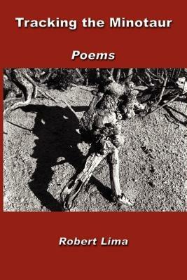 Tracking the Minotaur: Poems - Robert Lima - cover