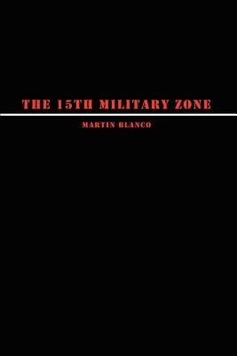 The 15th Military Zone - Martin Blanco - cover