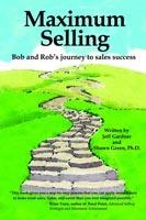Maximum Selling: Bob and Rob's Journey to Sales Success