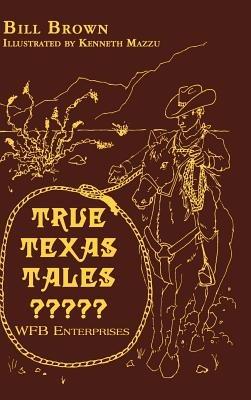 True Texas Tales? - Bill Brown - cover
