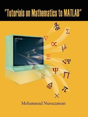 Tutorials on Mathematics to MATLAB - Mohammad Nuruzzaman - cover