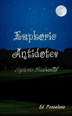 Euphoric Antidotes: Euphoria Discovered - Ed Pessalano - cover