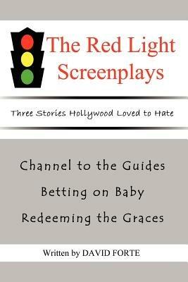 The Red Light Screenplays: Three Stories Hollywood Loved to Hate - David Forte - cover