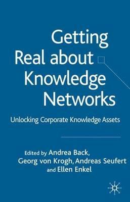 Getting Real About Knowledge Networks: Unlocking Corporate Knowledge Assets - cover
