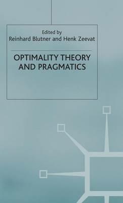 Optimality Theory and Pragmatics - Reinhard Blutner,Anne Bezuidenhout,Richard Breheny - cover