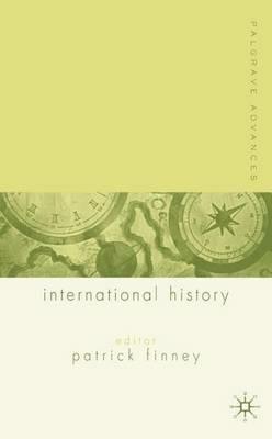 Palgrave Advances in International History - P. Finney - cover