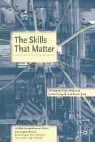 The Skills That Matter - Chris Warhurst,Ewart Keep,Irena Grugulis - cover
