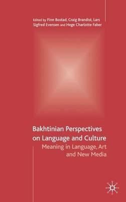 Bakhtinian Perspectives on Language and Culture: Meaning in Language, Art and New Media - cover