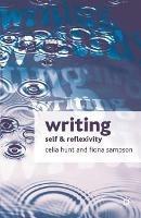 Writing: Self and Reflexivity - Celia Hunt,Fiona Sampson - cover