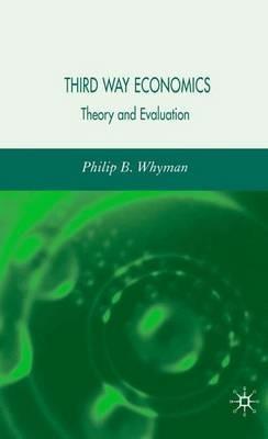 Third Way Economics: Theory and Evaluation - P. Whyman - cover