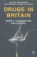 Drugs in Britain: Supply, Consumption and Control - cover