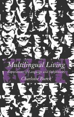 Multilingual Living: Explorations of Language and Subjectivity - C. Burck - cover