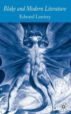 Blake and Modern Literature - E. Larrissy - cover
