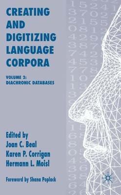 Creating and Digitizing Language Corpora: Volume 2: Diachronic Databases - cover